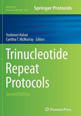 Trinucleotide Repeat Protocols - Kohwi, Yoshinori (Editor), and McMurray, Cynthia T (Editor)