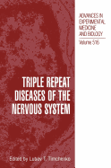 Triple Repeat Diseases of the Nervous Systems