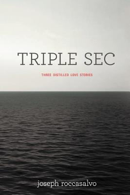 Triple SEC - Roccasalvo, Joseph