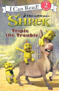 Triple the Trouble