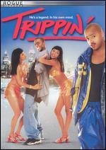 Trippin'