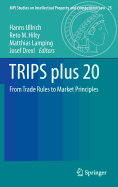 TRIPS plus 20: From Trade Rules to Market Principles