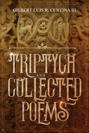 Triptych: And Collected Poems