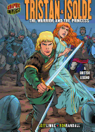 Tristan & Isolde: The Warrior and the Princess [a British Legend]