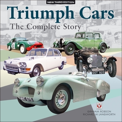 Triumph Cars - the Complete Story: New Third Edition - Robson, Graham, and Langworth, Richard M.