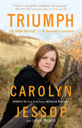 Triumph: Life After The Cult: A Survivor's Lessons