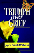 Triumph Over Grief