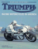 Triumph Racing Motorcycles in America - Brooke, Lindsay, and Brooke, A Lindsay