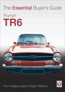 Triumph Tr6: The Essential Buyer's Guide