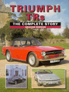 Triumph Tr's: The Complete Story - Robson, Graham