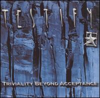 Triviality Beyond Acceptance - Testify