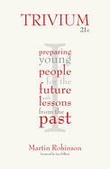Trivium 21c: Preparing Young People for the Future with Lessons from the Past
