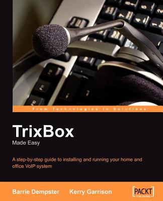 Trixbox Made Easy - Dempster, Barrie, and Garrison, Kerry