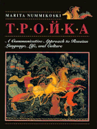 Troika: A Communicative Approach to Russian Language, Life, and Culture