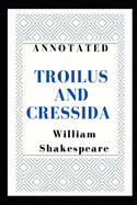 Troilus and Cressida Annotated