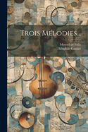 Trois Melodies...
