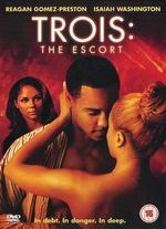 Trois: The Escort