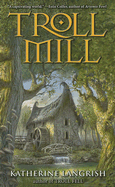 Troll Mill - Langrish, Katherine