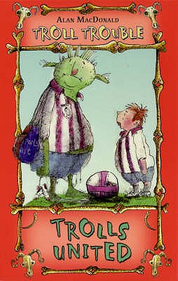 Trolls United - MacDonald, Alan