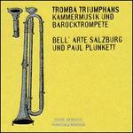 Tromba Triumphans: Kammermusik und Barocktrompete