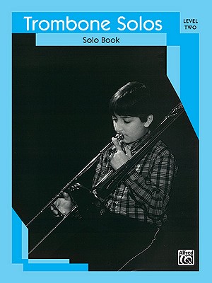 Trombone Solos: Level II Solo Book - Alfred Music