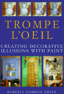 Trompe L'Oeil: Creating Decorative Illusions with Paint