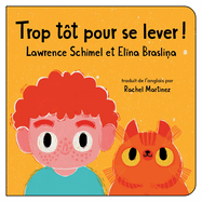 Trop T?t Pour Se Lever!