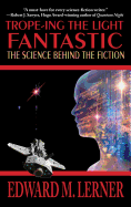 Trope-ing the Light Fantastic: The Science Behind the Fiction