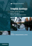 Trophic Ecology: Bottom-Up and Top-Down Interactions Across Aquatic and Terrestrial Systems