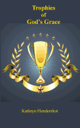 Trophies of God's Grace