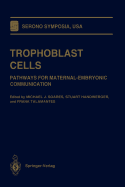Trophoblast Cells: Pathways for Maternal-Embryonic Communication