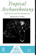 Tropical Archaeobotany: Applications and New Developments