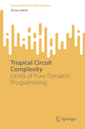 Tropical Circuit Complexity: Limits of Pure Dynamic Programming