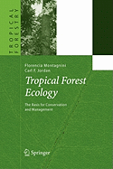 Tropical Forest Ecology: The Basis for Conservation and Management