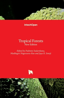Tropical Forests: New Edition - Sudarshana, Padmini (Editor), and Nageswara-Rao, Madhugiri (Editor), and Soneji, Jaya R. (Editor)