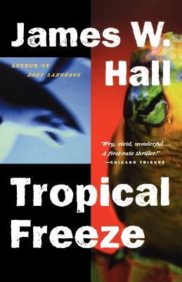 Tropical Freeze - Hall, James W, and Hall