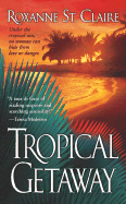 Tropical Getaway - St Claire, Roxanne