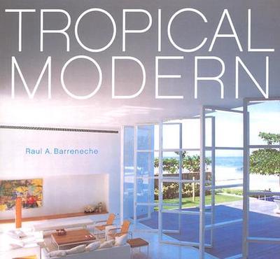 Tropical Modern - Barreneche, Raul A