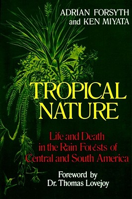 Tropical Nature - Forsyth, Adrian, and Miyata, Ken