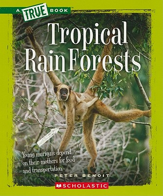 Tropical Rain Forests - Benoit, Peter