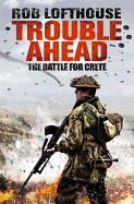 Trouble Ahead: The Battle for Crete