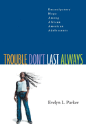 Trouble Don't Last Always