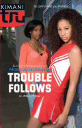 Trouble Follows: An Indigo Novel