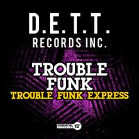 Trouble Funk Express - Trouble Funk