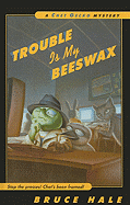 Trouble Is My Beeswax