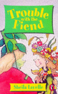 Trouble with the fiend
