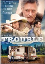 Trouble