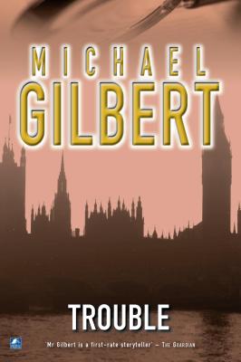 Trouble - Gilbert, Michael
