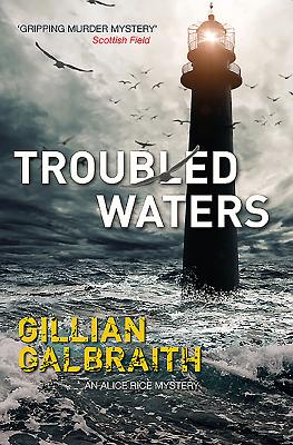 Troubled Waters: An Alice Rice Mystery - Galbraith, Gillian