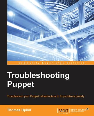 Troubleshooting Puppet - Uphill, Thomas